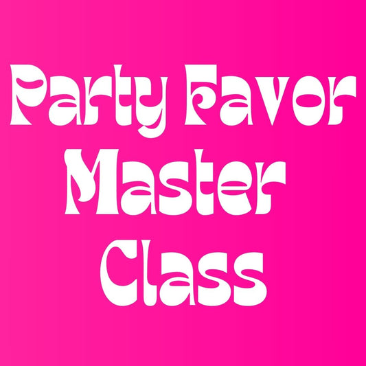Party Favor Master Class
